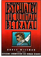 Psychiatry: The Ultimate Betrayal (Psychiatrie : la trahison ultime)